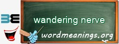 WordMeaning blackboard for wandering nerve